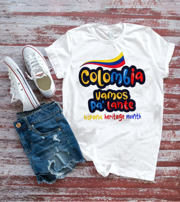 Colombia Vamos Pa'lante Hispanic Heritage Month T-Shirt