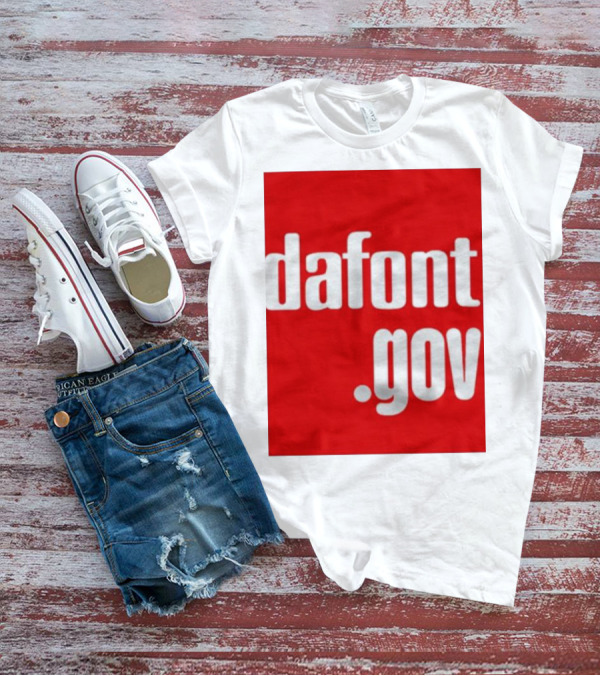 Dafont Gov T-Shirt