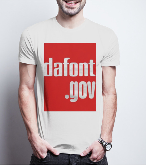 Dafont Gov T-Shirt