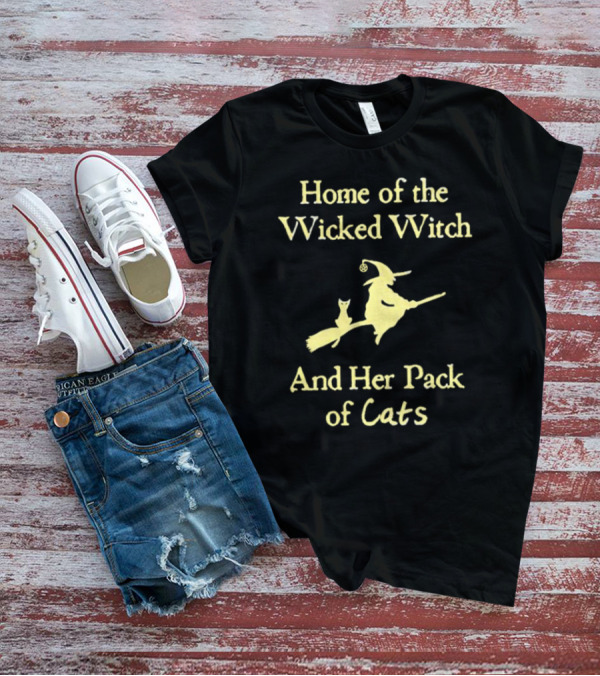 Home Of The Wicked Witch And Her Pack Of Cats Halloween T-Shirt