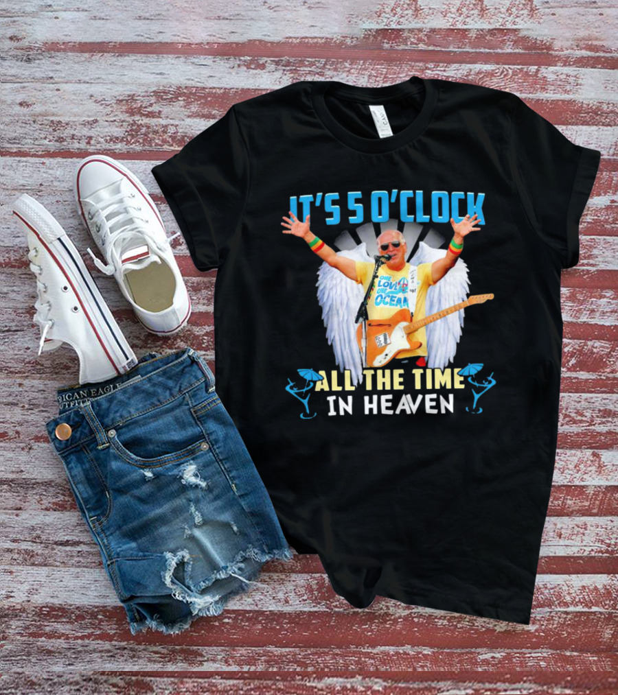 It's 5 O'Clock All The Time In Heaven Jimmy Buffett Wings Guitar Ocean T-Shirt