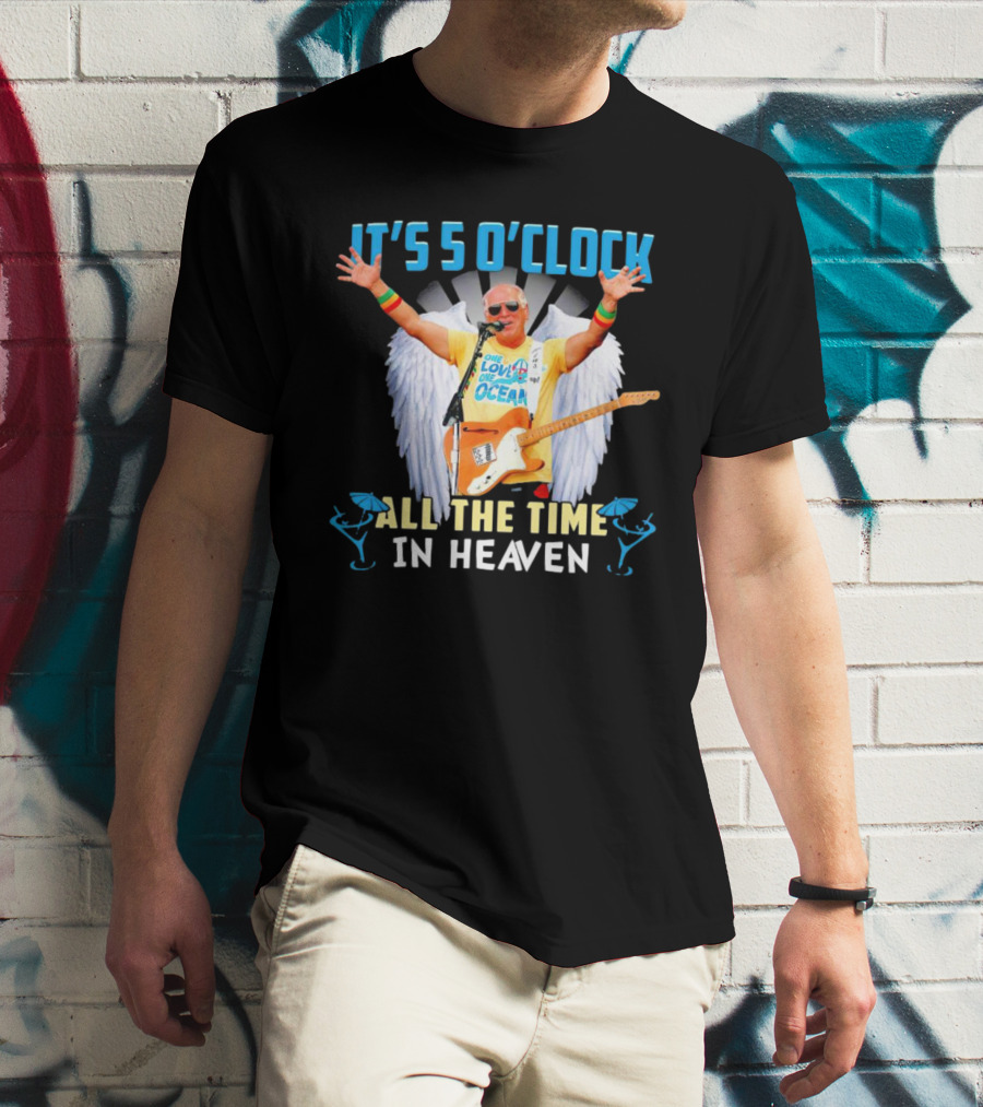 It's 5 O'Clock All The Time In Heaven Jimmy Buffett Wings Guitar Ocean T-Shirt