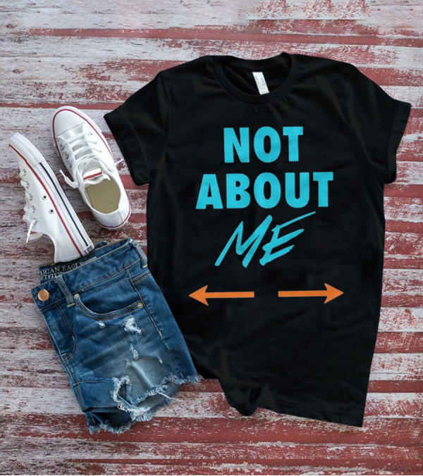 Not About Me Arrows T-Shirt