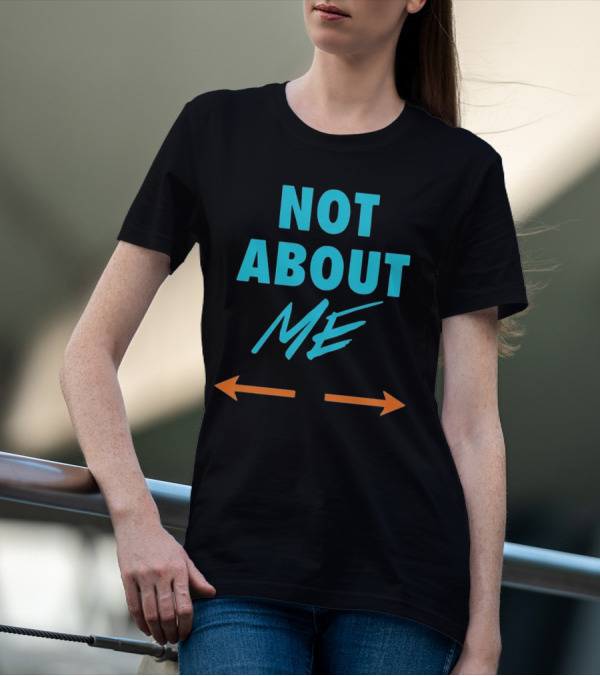 Not About Me Arrows T-Shirt
