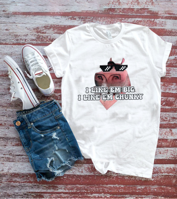 I Like Em Big I Like Em Chunky Thug Life Pig With Sunglasses T-Shirt