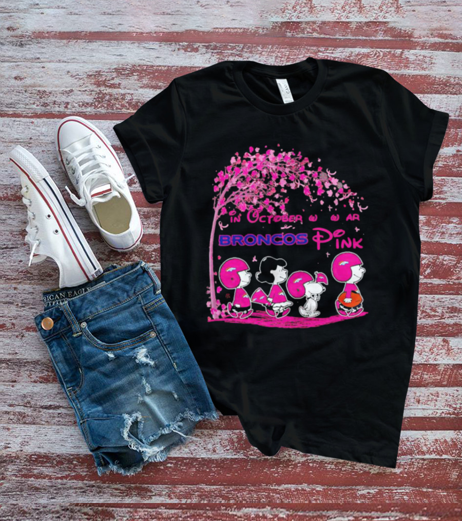 Peanuts Characters In October We Wear Broncos Pink Breast Cancer Awareness T-Shirt