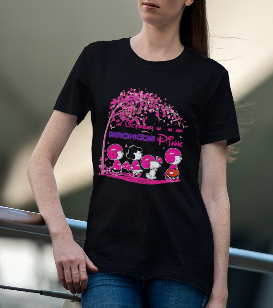 Peanuts Characters In October We Wear Broncos Pink Breast Cancer Awareness T-Shirt
