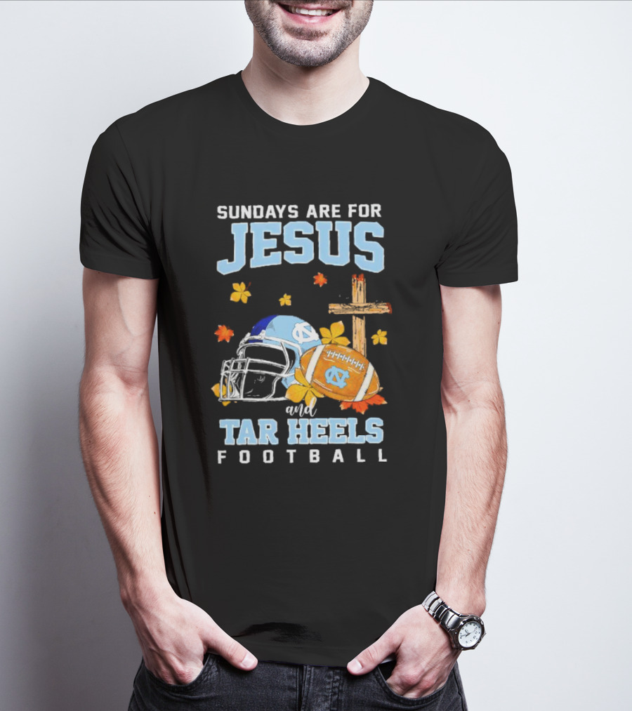 Sundays Are For Jesus And Tar Heels Football With Cross Flowers Helmet And Football T-Shirt