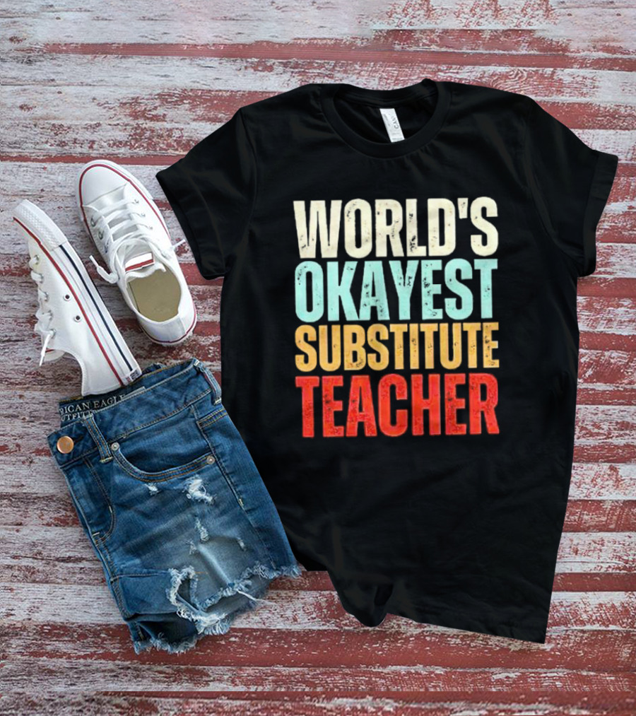 World's Okayest Substitute Teacher T-Shirt