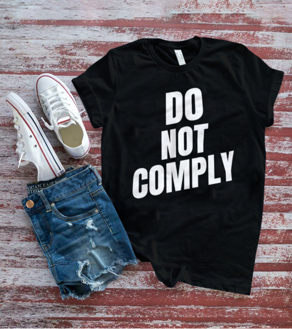 DO NOT COMPLY T-Shirt