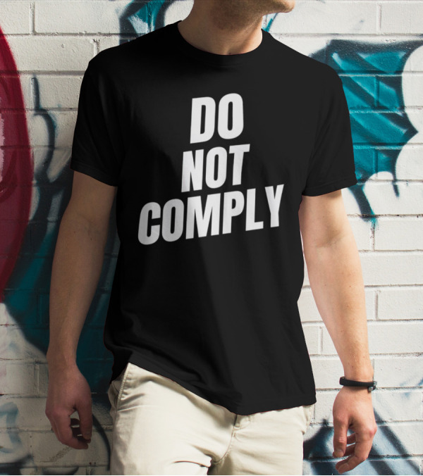 DO NOT COMPLY T-Shirt