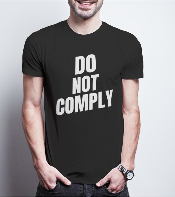 DO NOT COMPLY T-Shirt