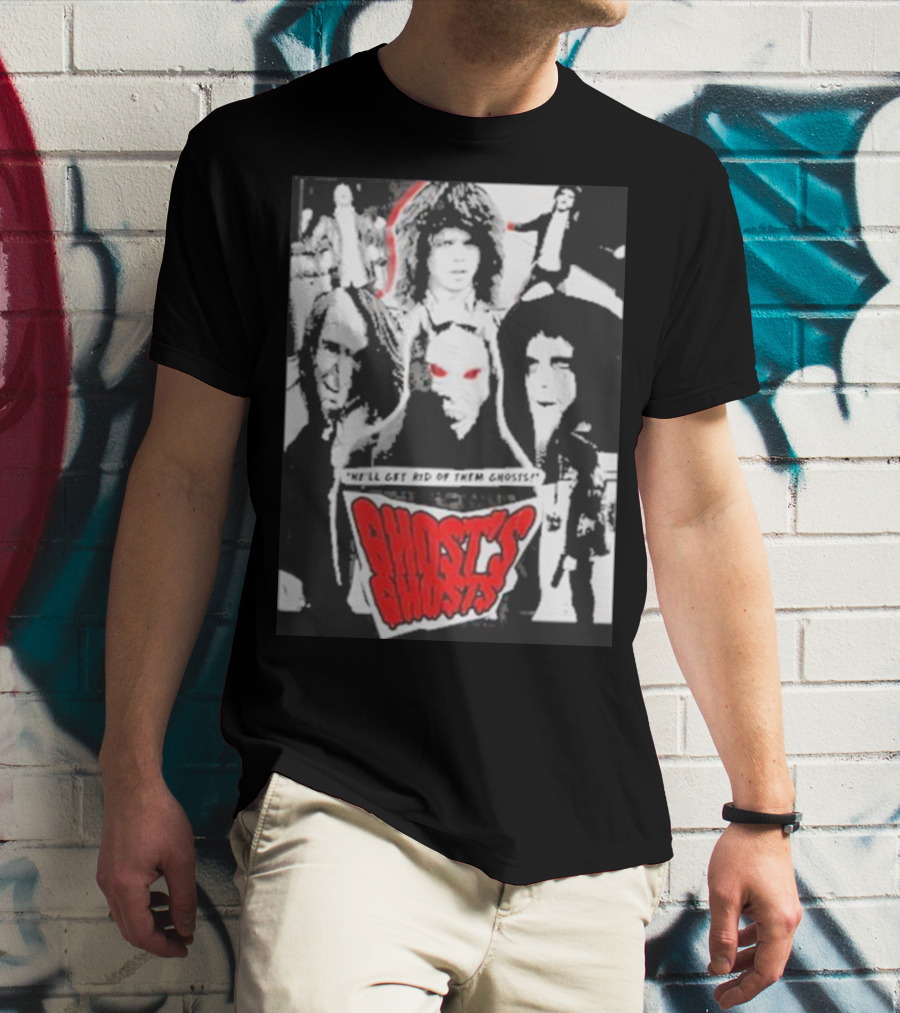 Ghost's Ghosts We'll Get Rid Of Them Ghosts Halloween T-Shirt