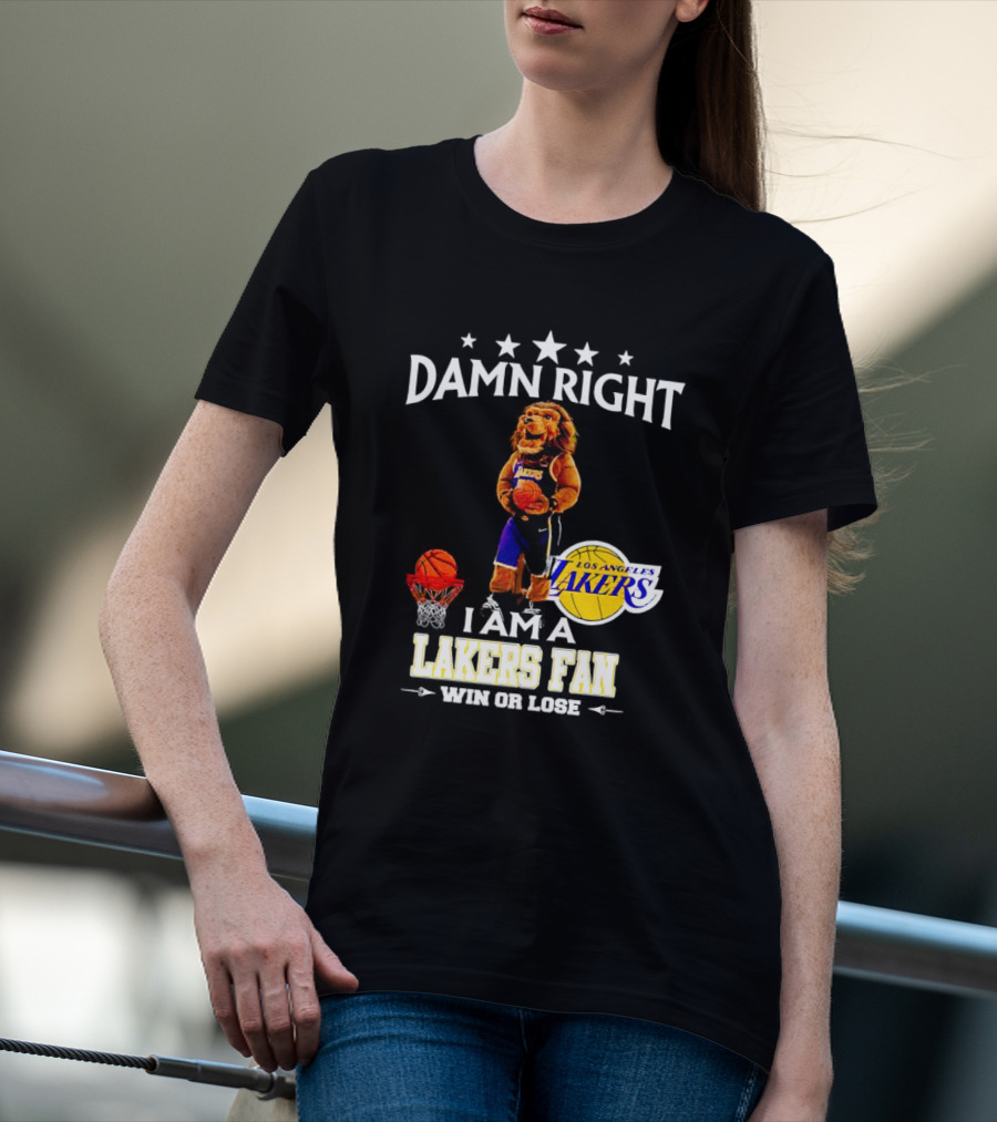 Damn Right I Am A Los Angeles Lakers Fan Win Or Lose Basketball Mascot T-Shirt