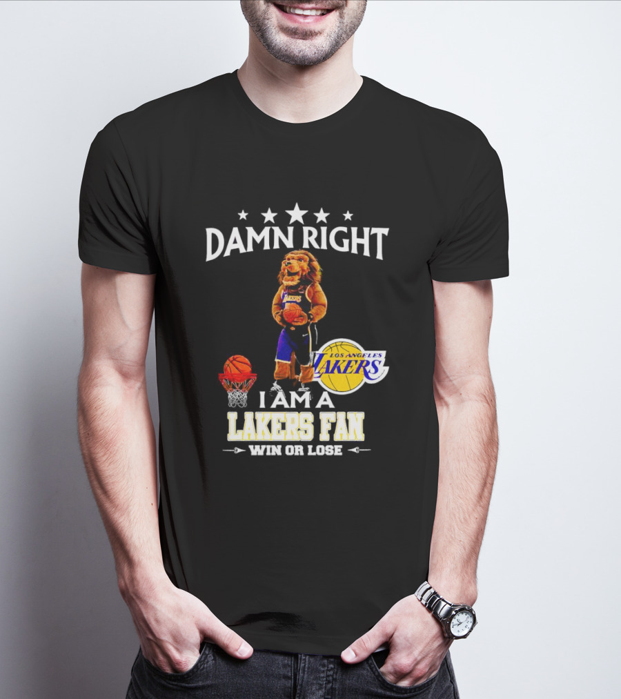 Damn Right I Am A Los Angeles Lakers Fan Win Or Lose Basketball Mascot T-Shirt