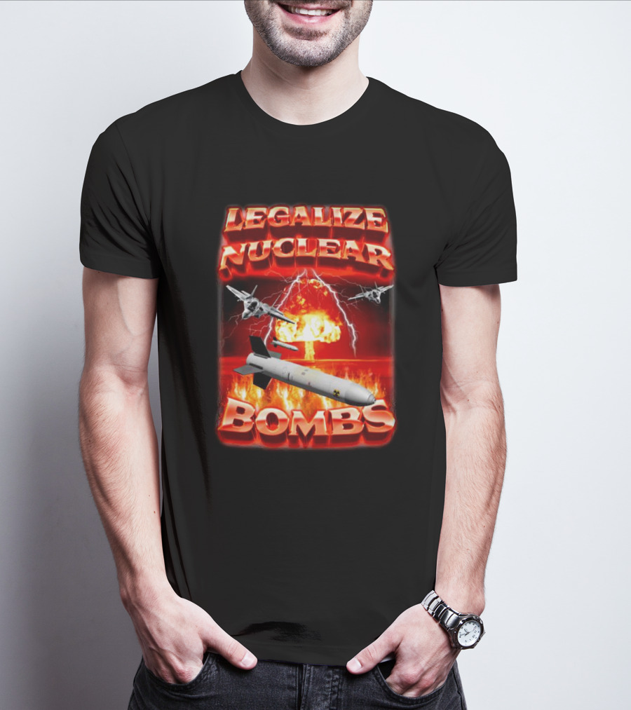 Legalize Nuclear Bombs Fighter Jets Explosion T-Shirt