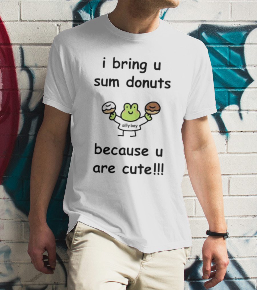 I Bring U Sum Donuts Because U Are Cute Sillyboy Frog Holding Donuts T-Shirt