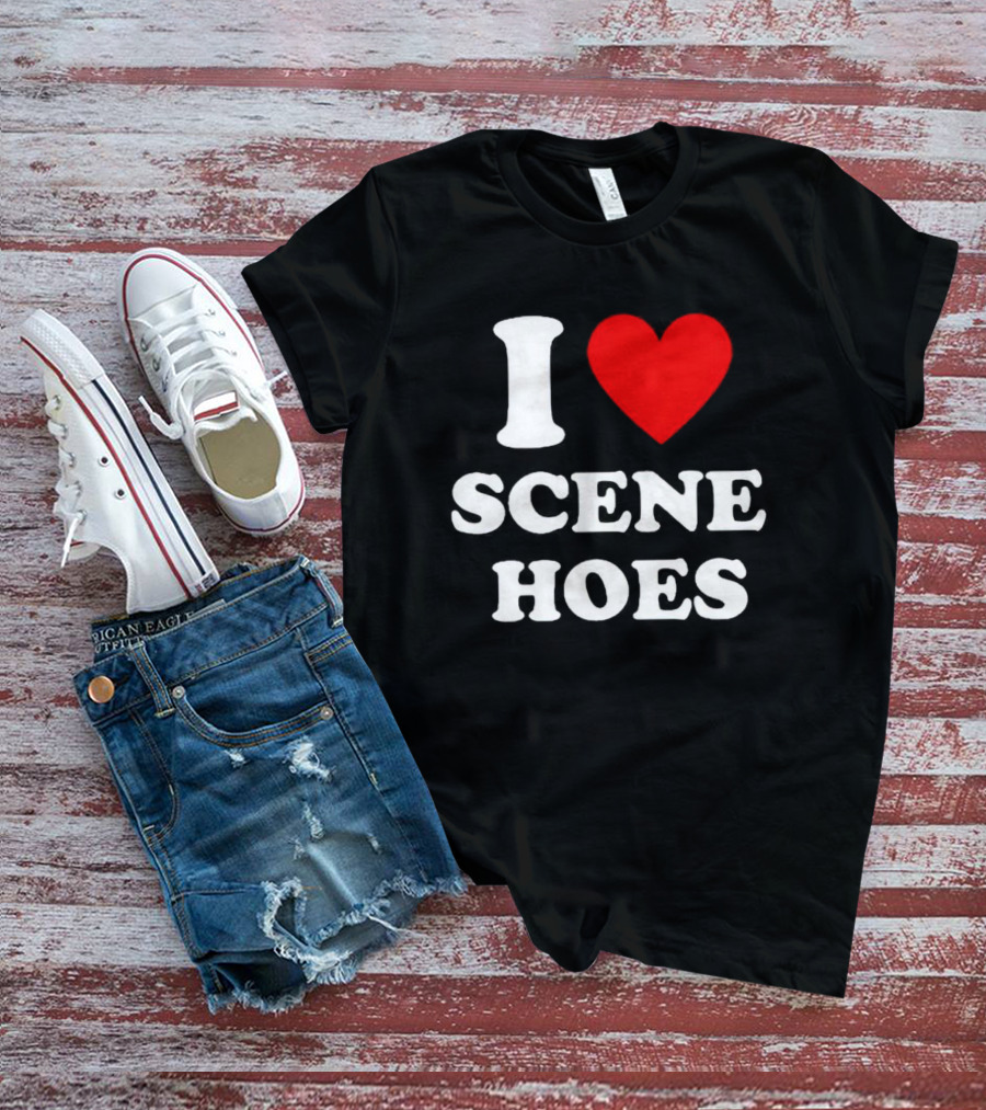 I Love Scene Hoes T-Shirt