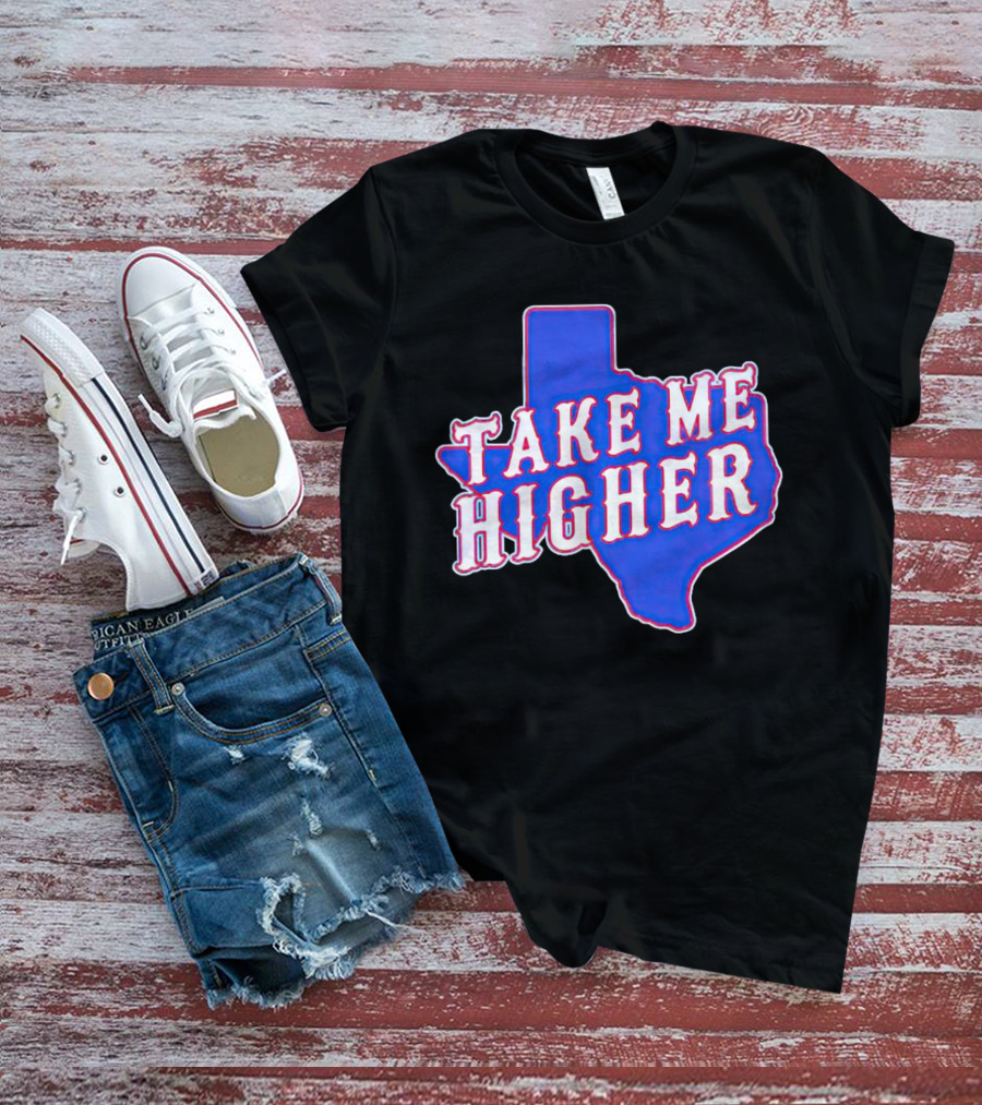 Texas Take Me Higher T-Shirt