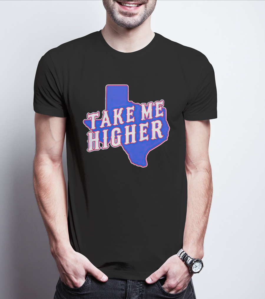 Texas Take Me Higher T-Shirt