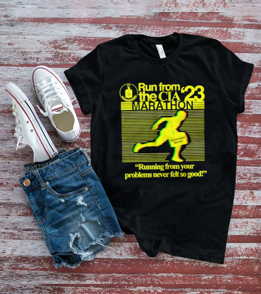Run From The CIA Marathon '23 Running From Your Problems Never Felt So Good Government Secrets T-Shirt