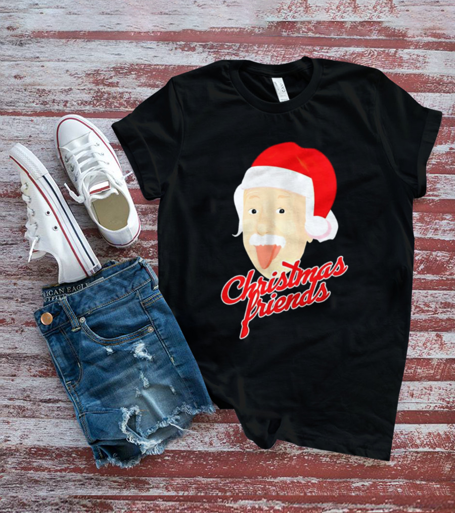 Albert Einstein Santa Hat Christmas Friends T-Shirt
