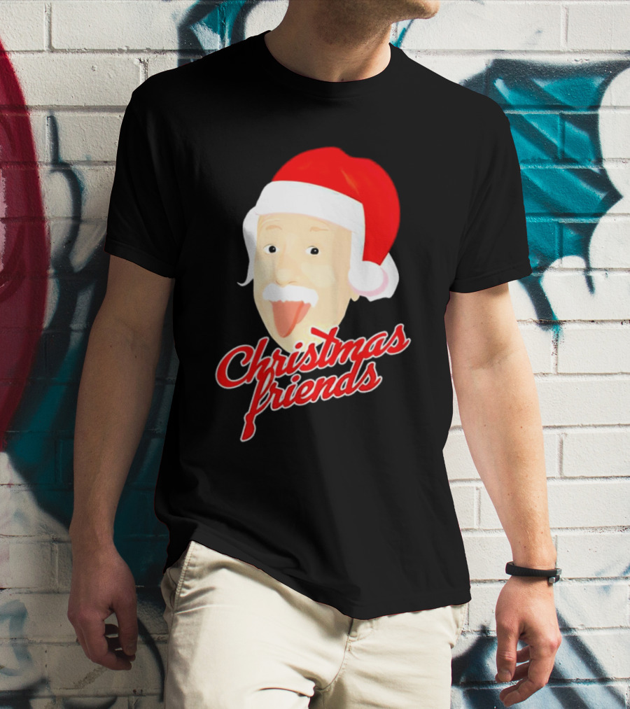 Albert Einstein Santa Hat Christmas Friends T-Shirt