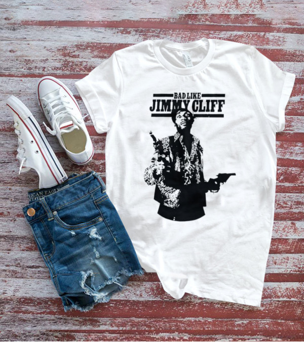 Bad Like Jimmy Cliff Iconic Film T-Shirt