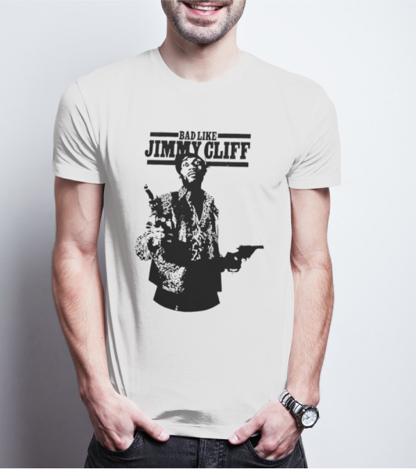 Bad Like Jimmy Cliff Iconic Film T-Shirt