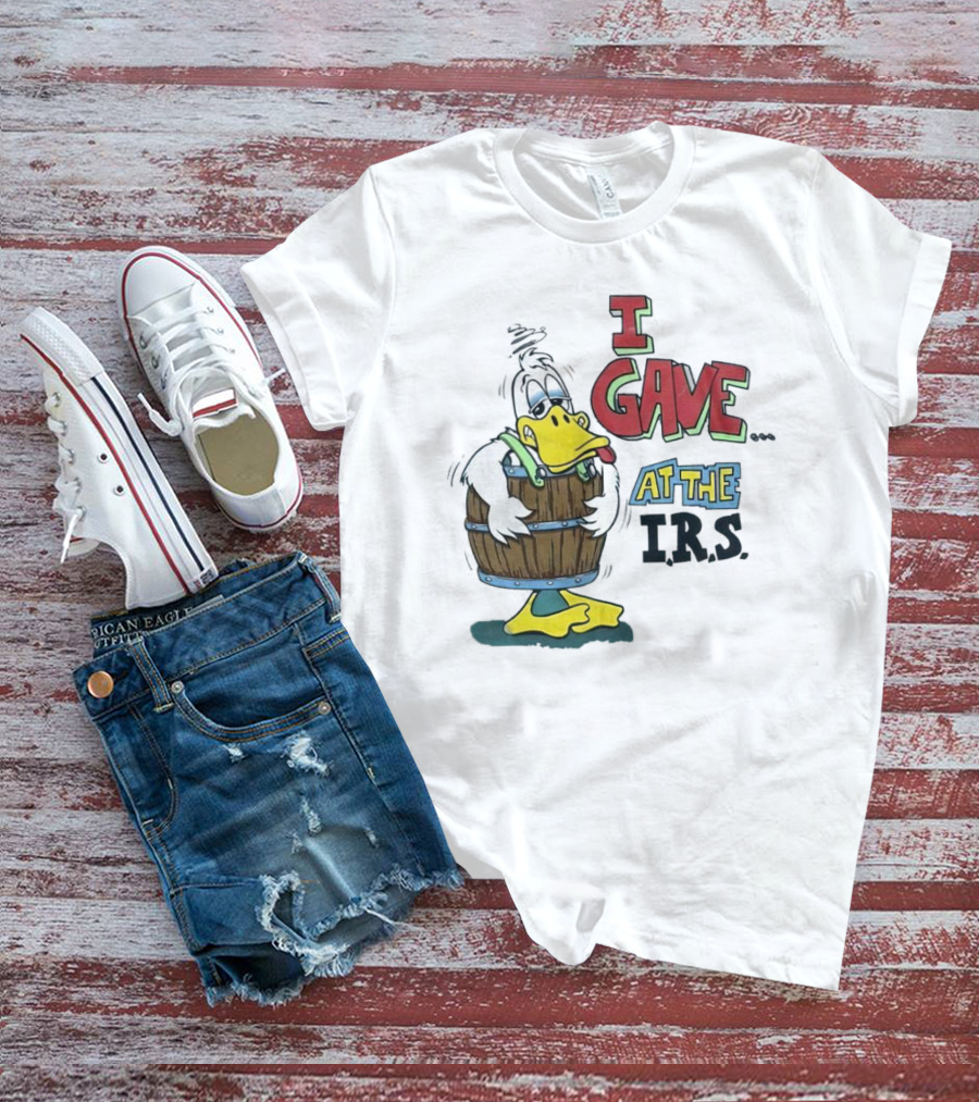 I Gave At The IRS Duck Cartoon Barrel Humor T-Shirt