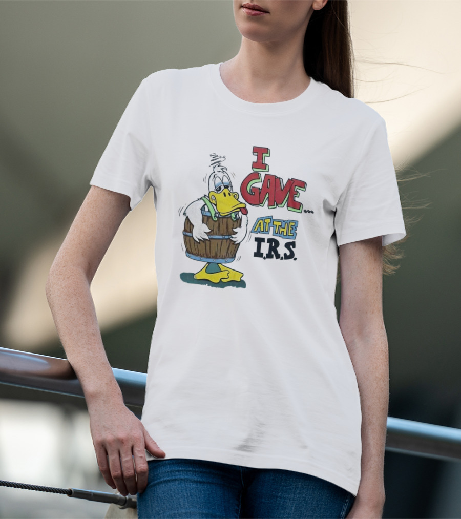 I Gave At The IRS Duck Cartoon Barrel Humor T-Shirt
