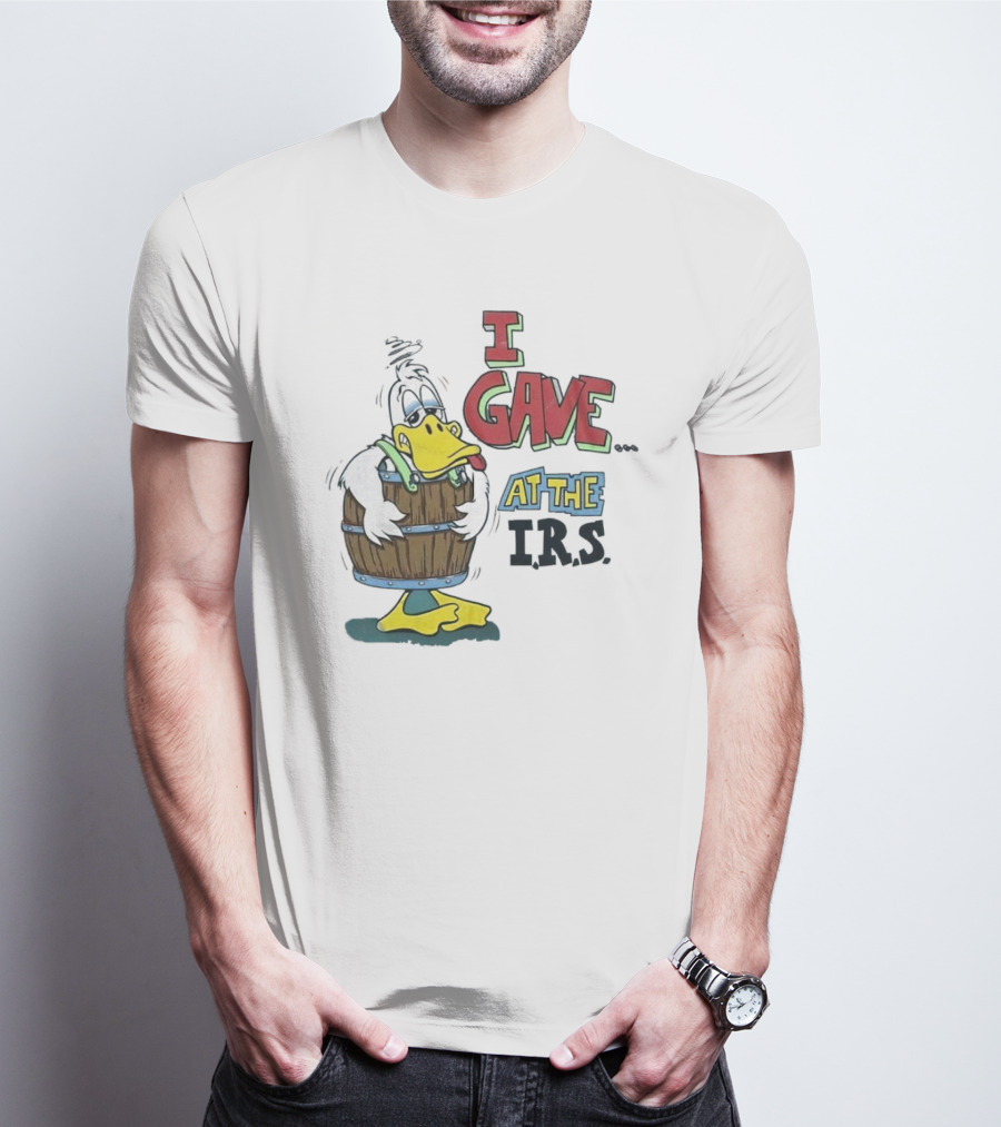 I Gave At The IRS Duck Cartoon Barrel Humor T-Shirt