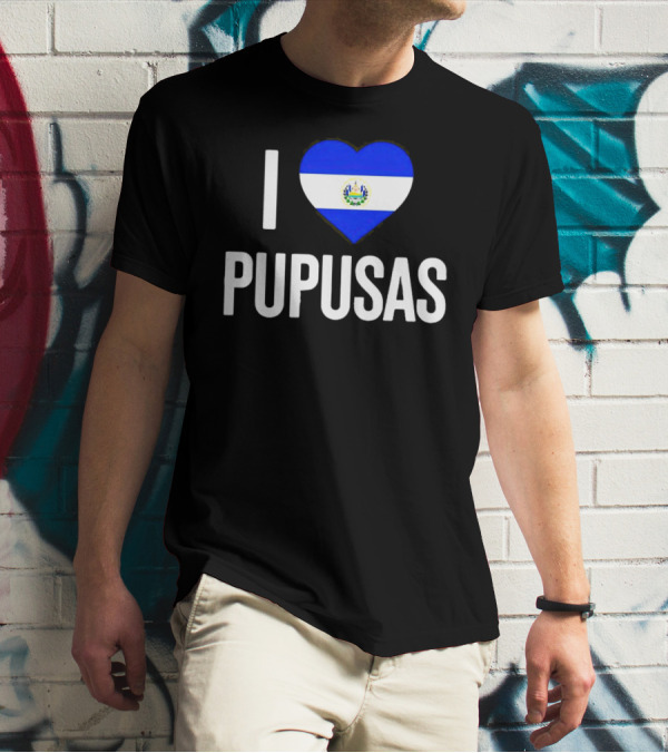 I Love Pupusas El Salvador Flag Heart T-Shirt