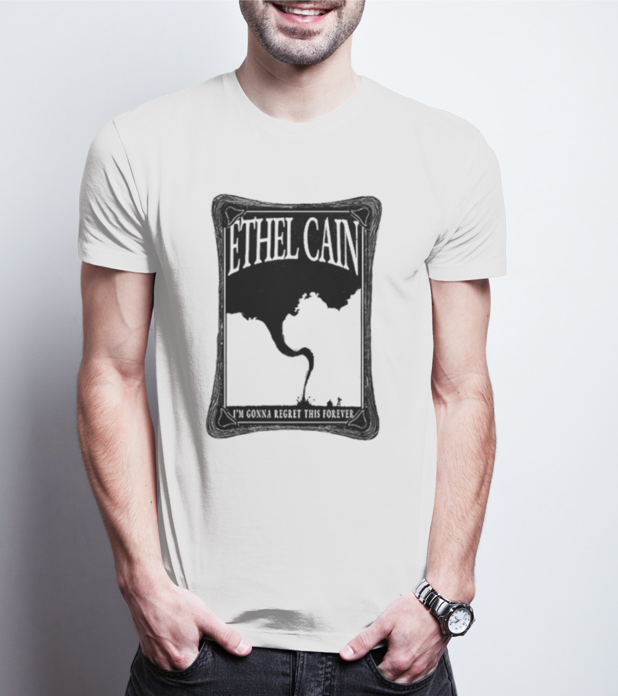 ETHEL CAIN I’m Gonna Regret This Forever Tornado T-Shirt
