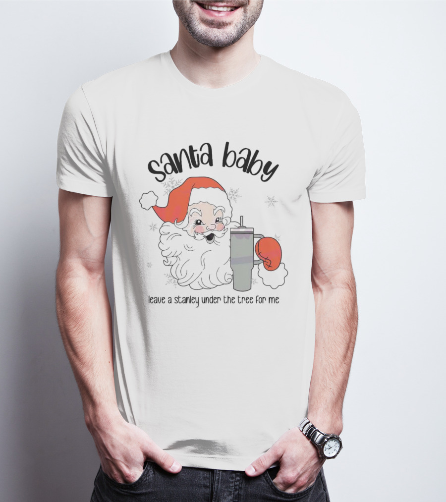 Santa Baby Leave A Stanley Under The Tree For Me Christmas Flask T-Shirt