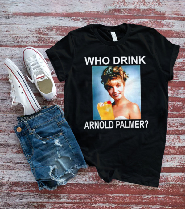 Who Drink Arnold Palmer Twin Peaks Reference T-Shirt