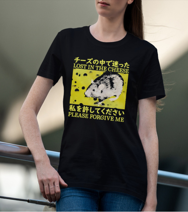 LOST IN THE CHEESE PLEASE FORGIVE ME Rat T-Shirt