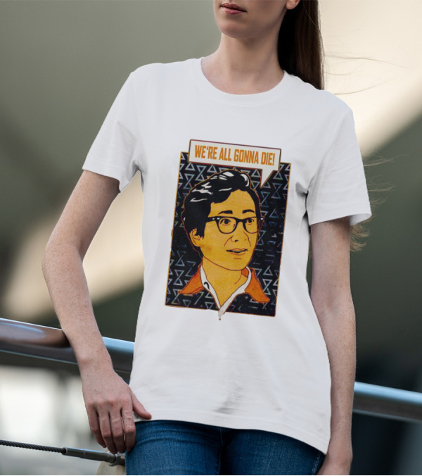 We're All Gonna Die Retro Comic Style Speech Bubble T-Shirt