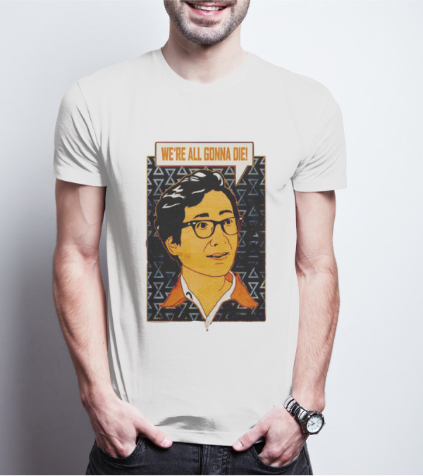 We're All Gonna Die Retro Comic Style Speech Bubble T-Shirt