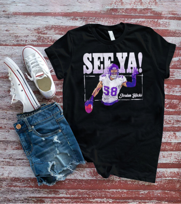 Jordan Hicks Minnesota See Ya Football T-Shirt