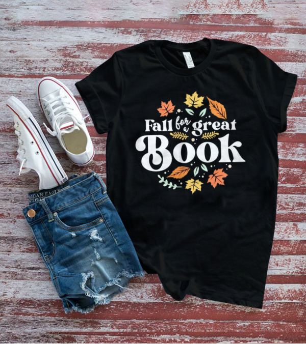 Fall For A Great Book With Autumn Leaves T-Shirt