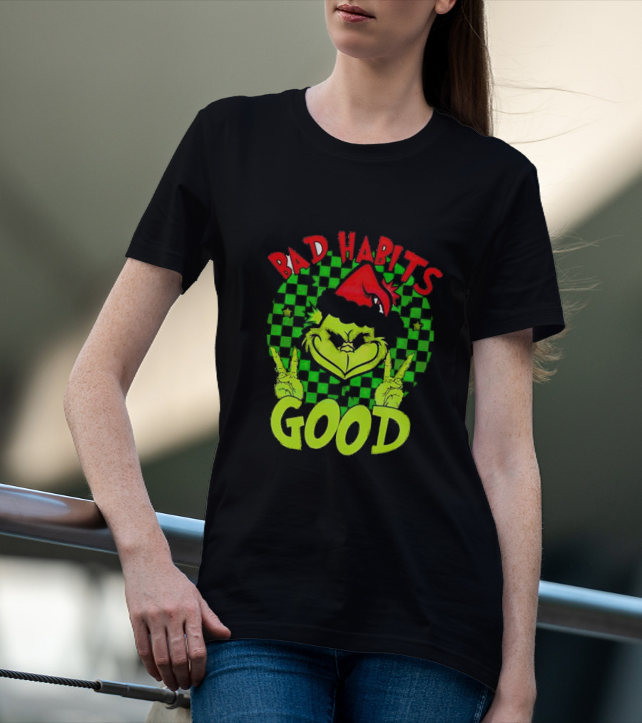 I Don’t Have Any Bad Habits Good At All Of Them Santa Grinch Christmas T-Shirt