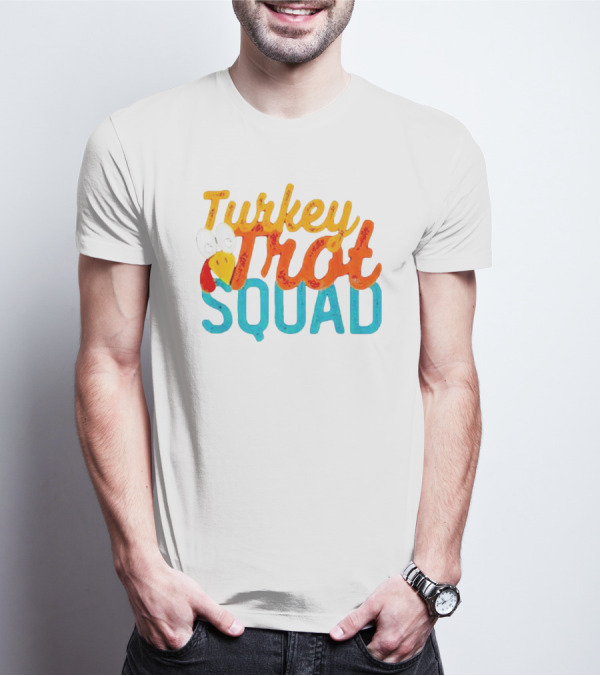 Turkey Trot Squad Festive Running Team Fun Thanksgiving Event T-Shirt