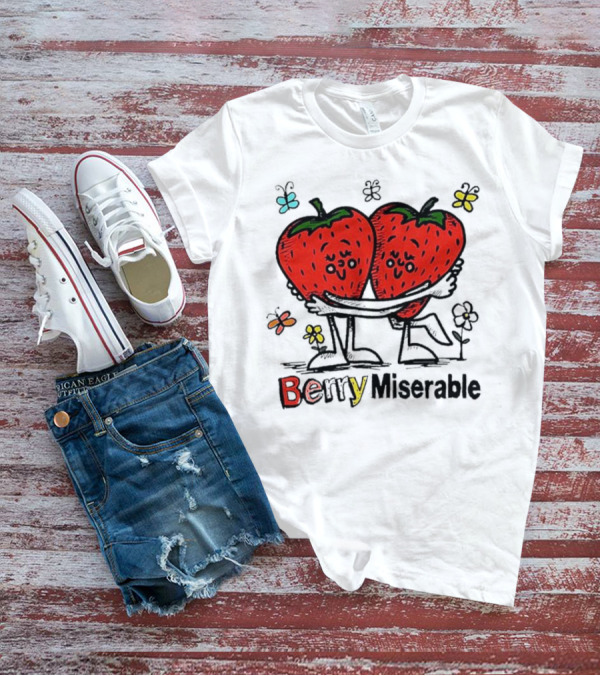 Berry Miserable Strawberries Hugging With Colorful Butterflies And Flowers T-Shirt