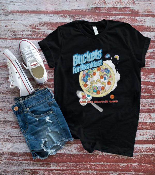 Buckets For Breakfast Slam Cereal Part Of A Balanced Game T-Shirt