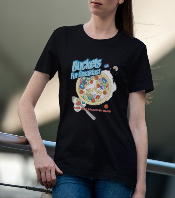 Buckets For Breakfast Slam Cereal Part Of A Balanced Game T-Shirt