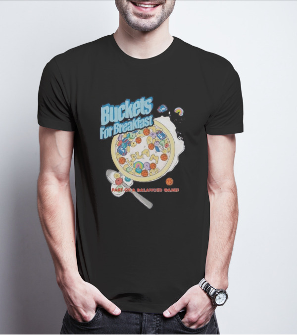 Buckets For Breakfast Slam Cereal Part Of A Balanced Game T-Shirt