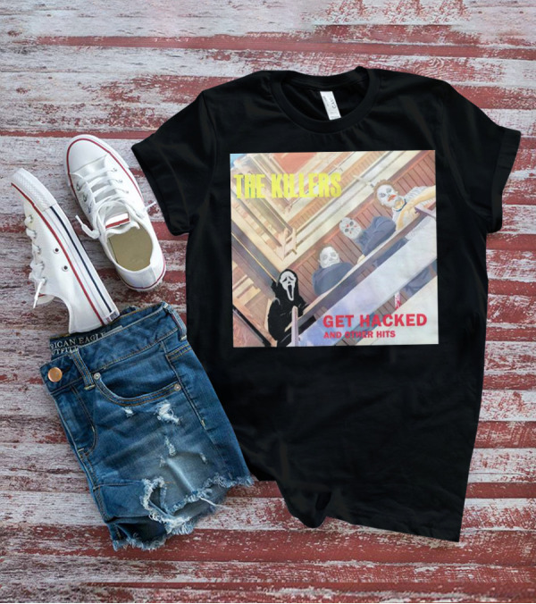 THE KILLERS GET HACKED AND OTHER HITS T-Shirt