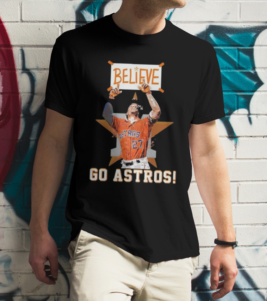 Believe José Altuve Houston Astros Go Astros T-Shirt