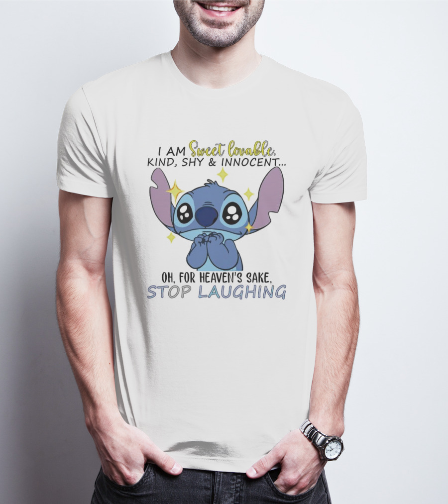 Stitch Sweet Lovable Kind Shy Innocent Oh For Heaven's Sake Stop Laughing T-Shirt